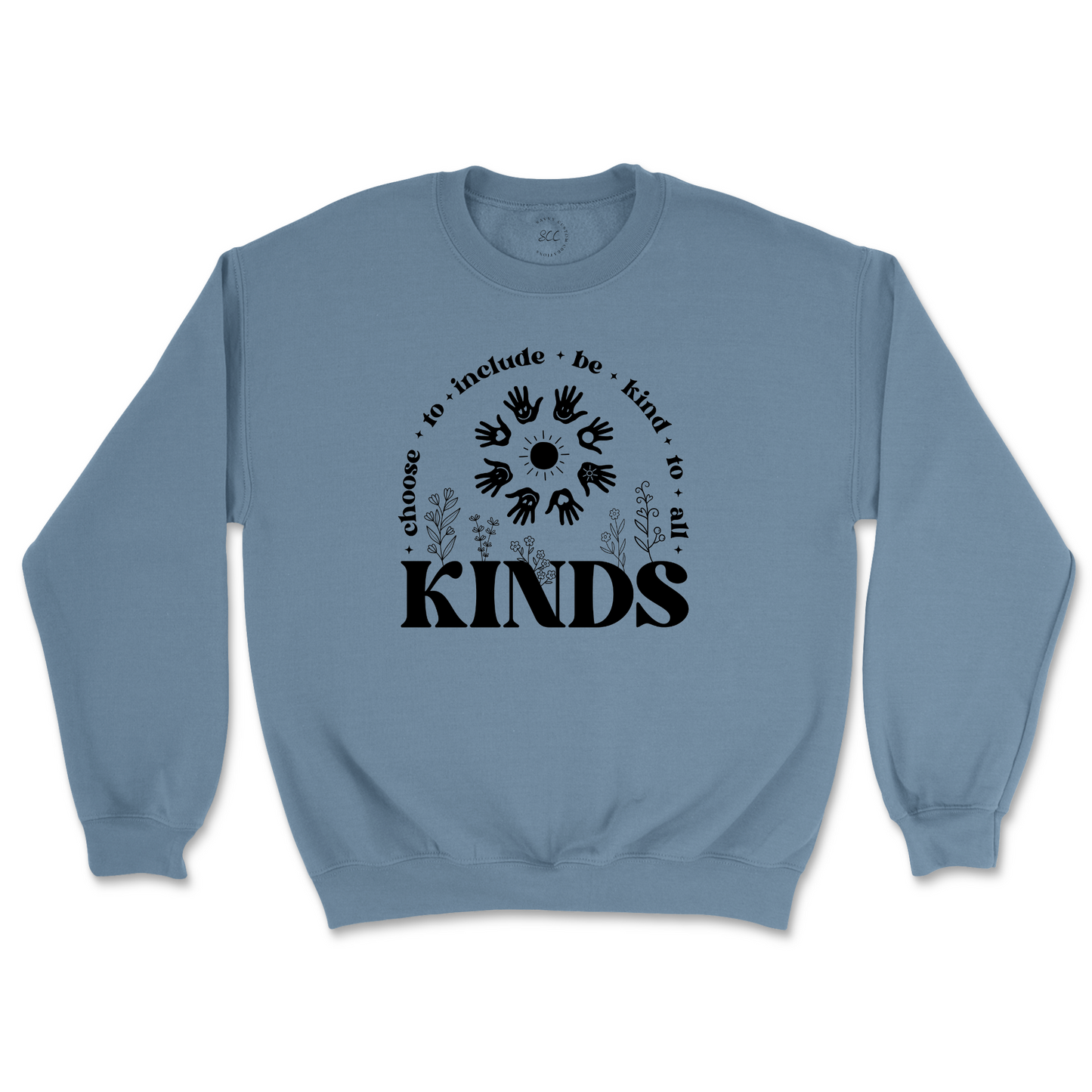 Choose to include, be kind to all KINDS - Unisex Sweatshirt