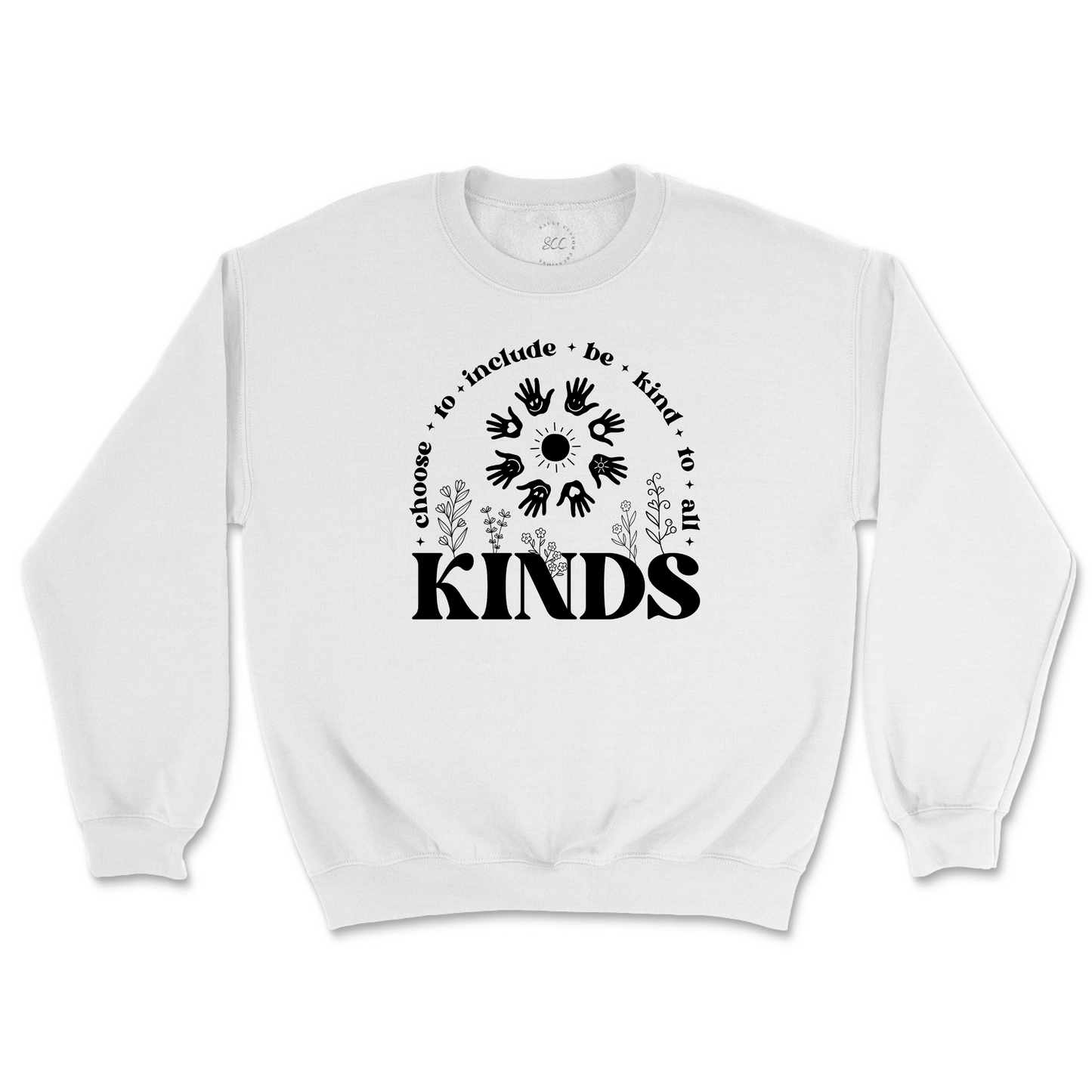 Choose to include, be kind to all KINDS - Unisex Sweatshirt