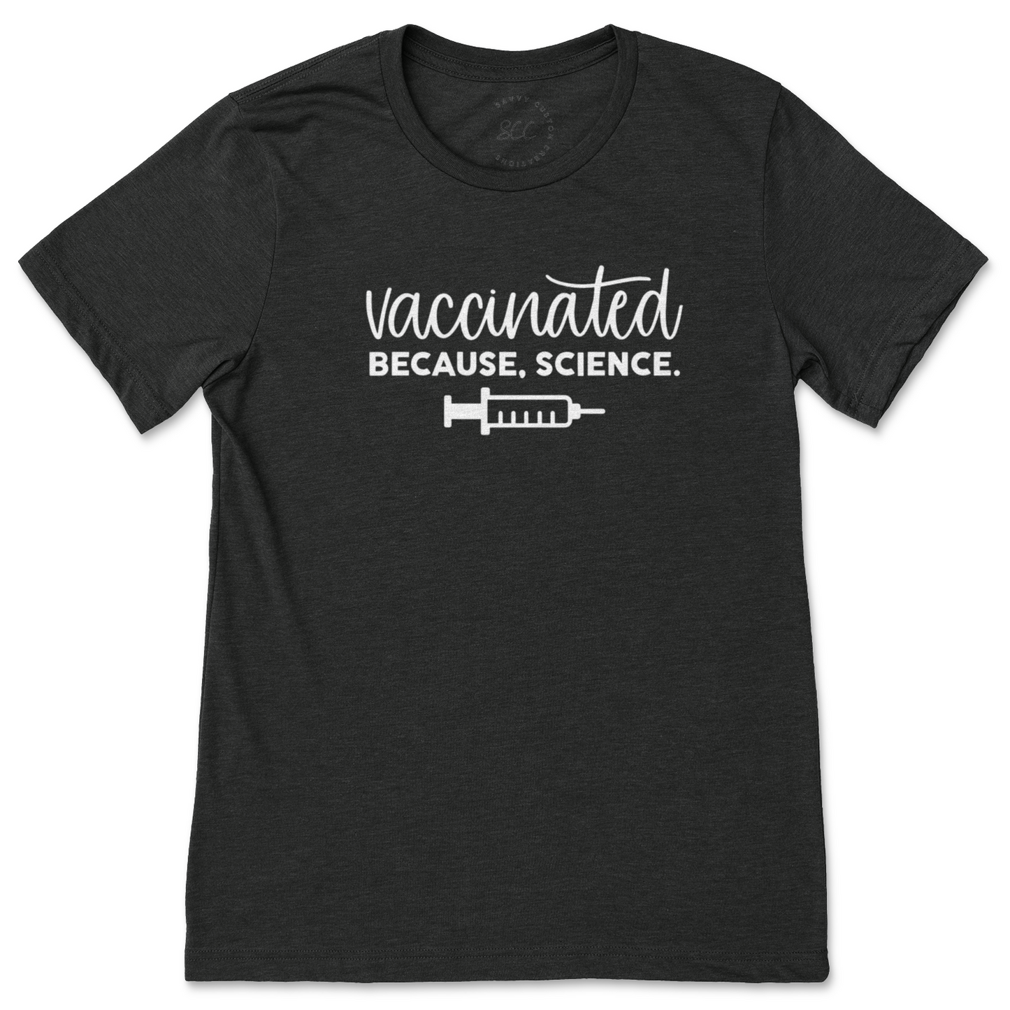 VACCINATED BECAUSE SCIENCE
