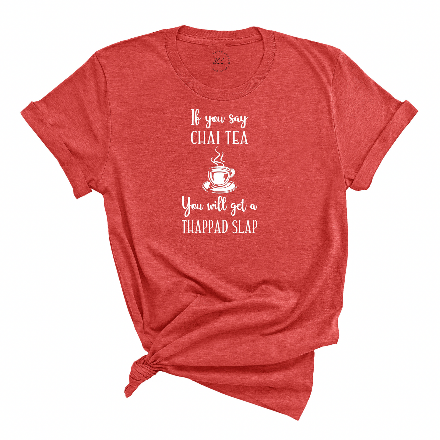 If you say CHAI TEA - Unisex Crewneck T-shirt
