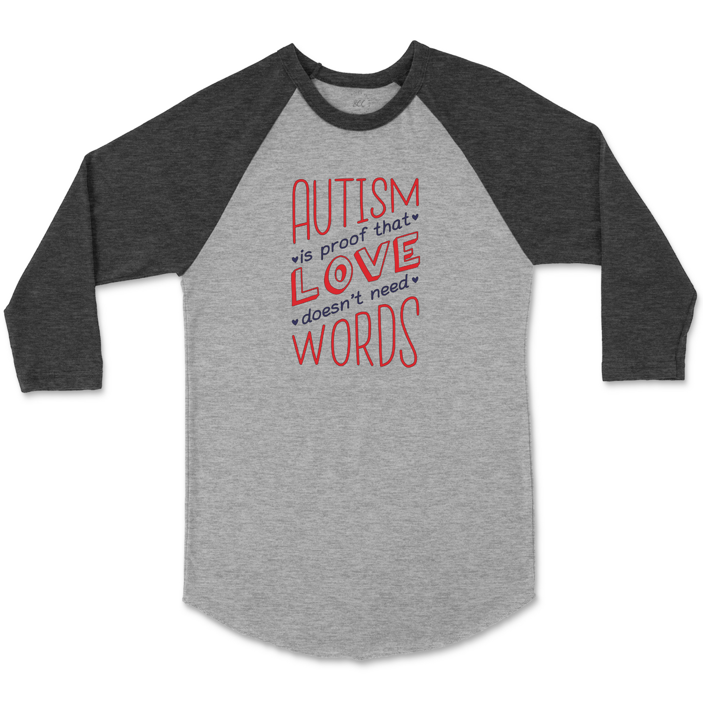 AUTISM IS PROOF THAT LOVE DOESN’T NEED WORDS - Unisex Raglan Baseball T-Shirt