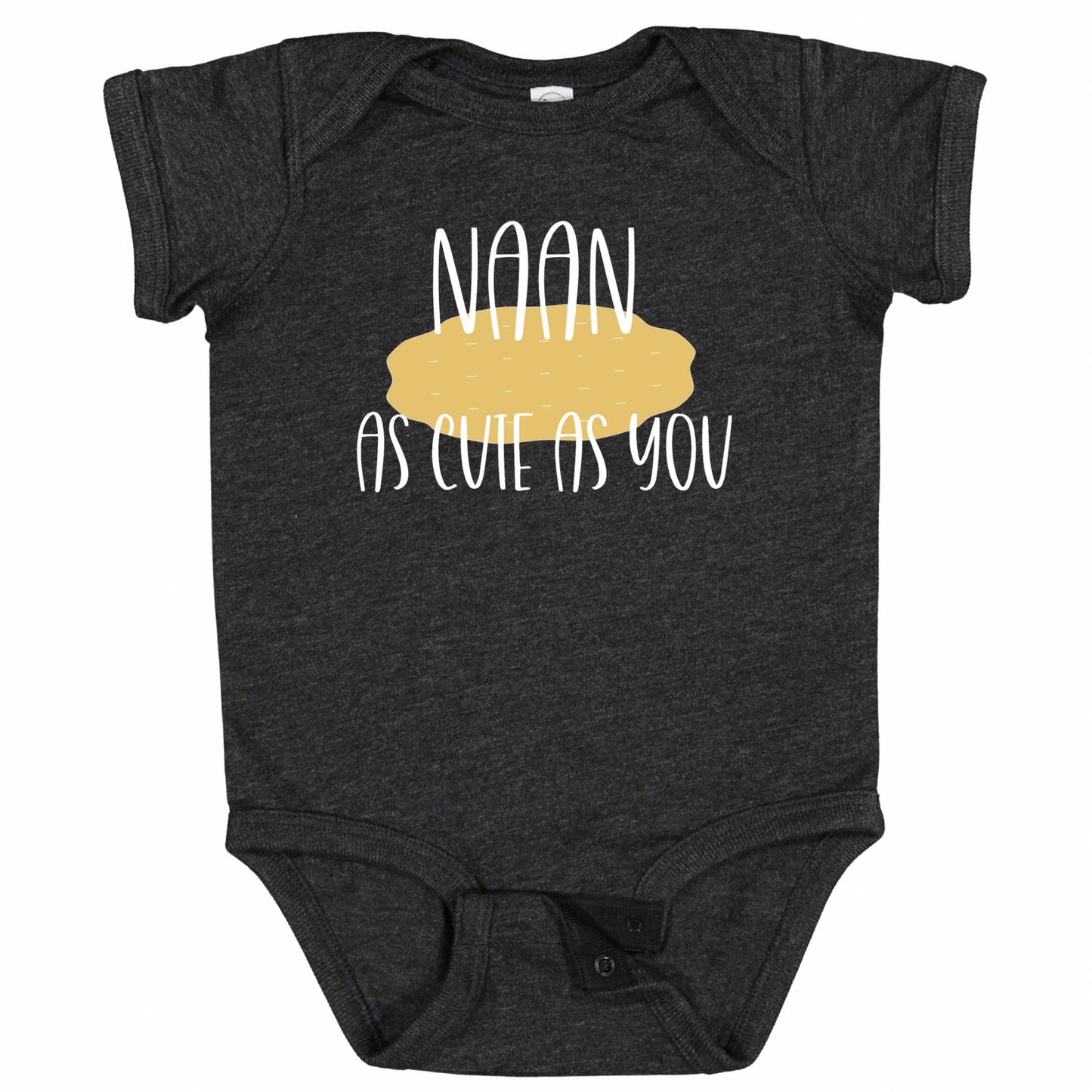 NAAN AS CUTE AS YOU (White Font)- Short Sleeve Onesie