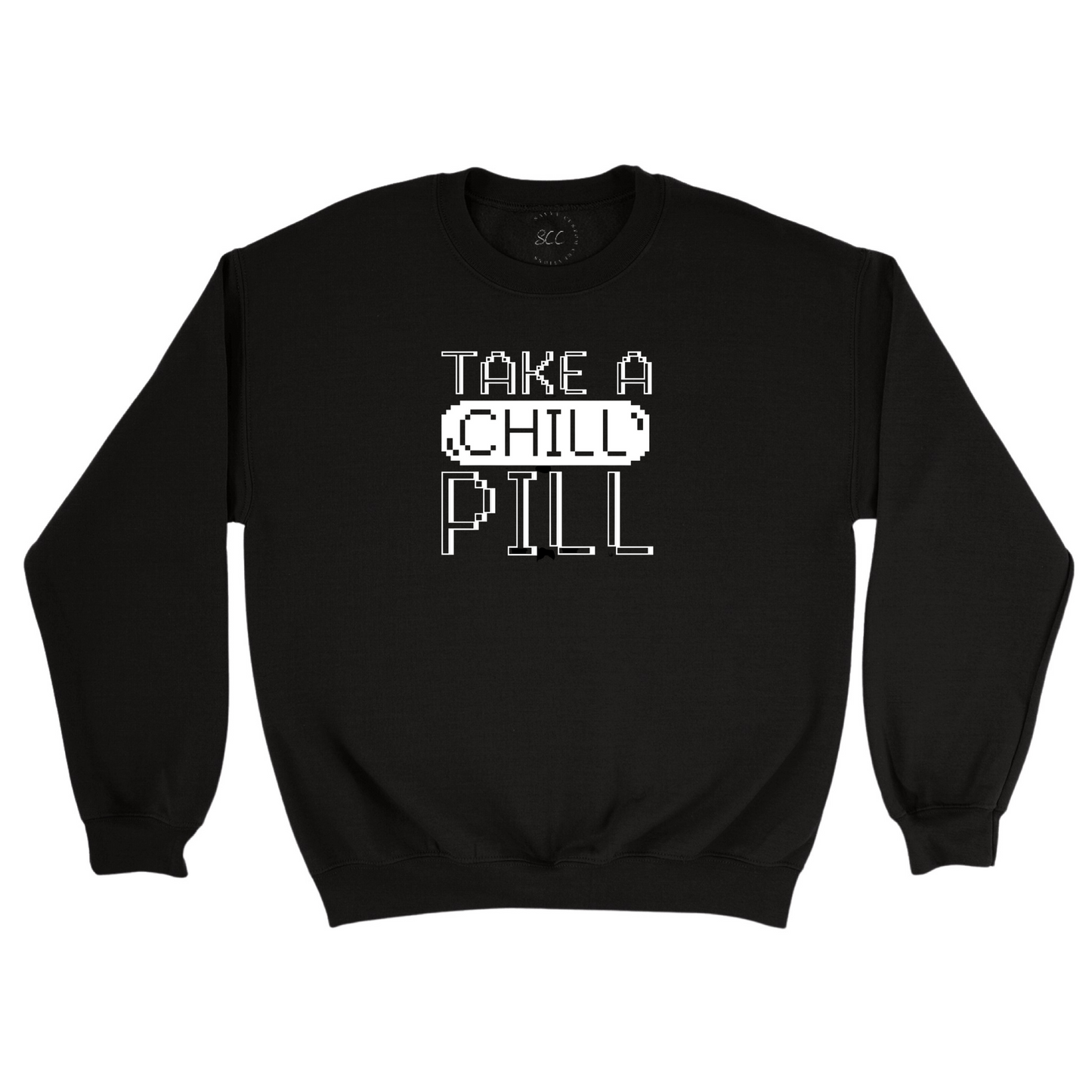 TAKE A CHILL PILL - Unisex Sweatshirt