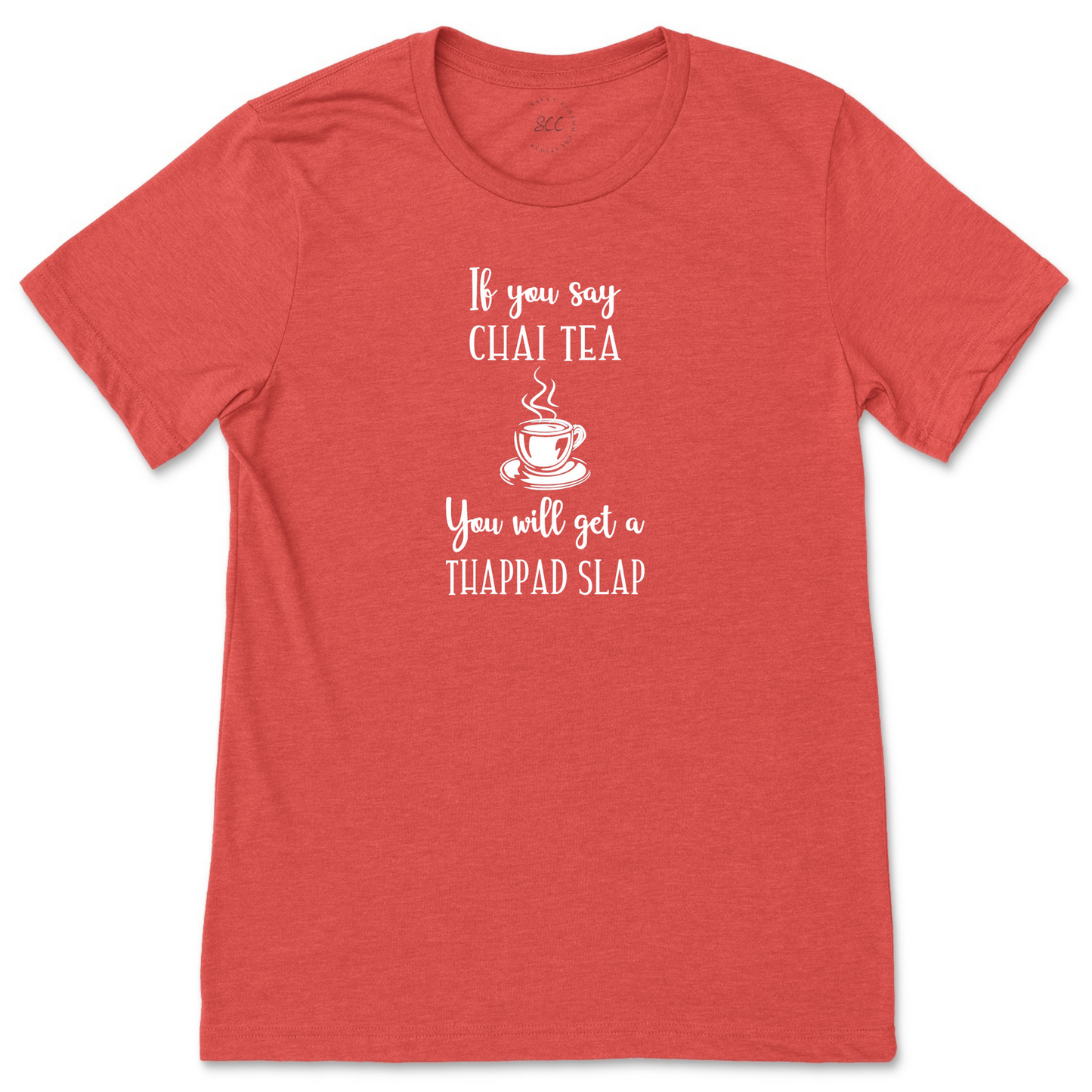 If you say CHAI TEA - Unisex crewneck T-shirt
