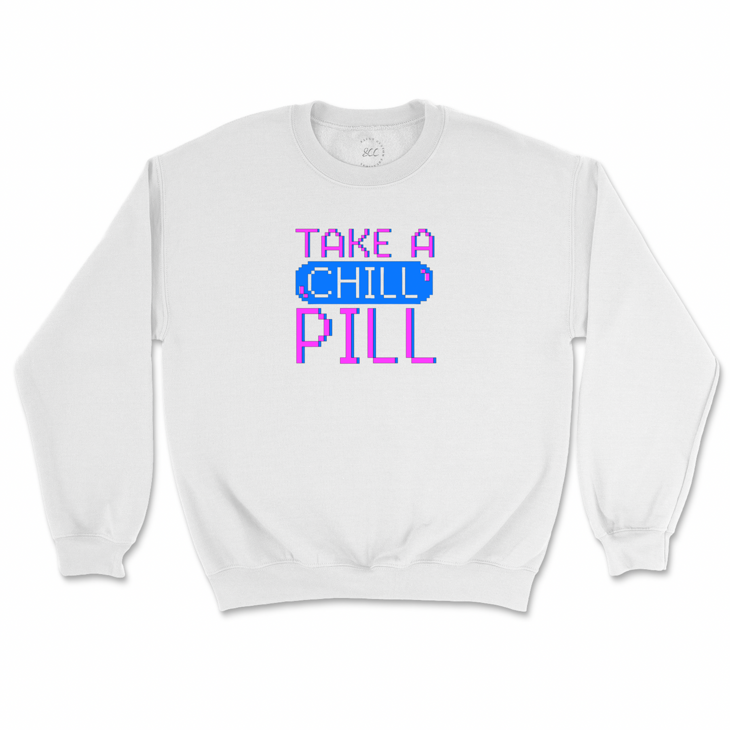 TAKE A CHILL PILL - Unisex Sweatshirt