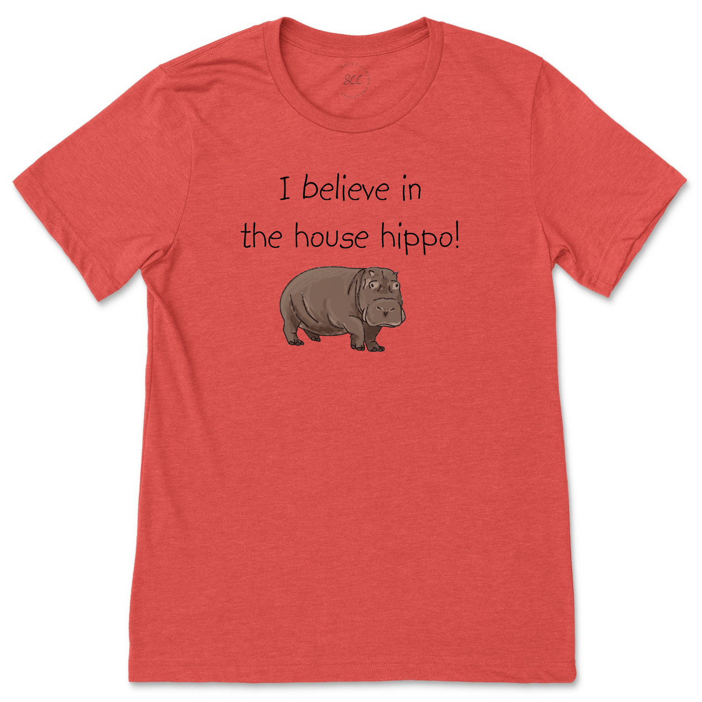 I BELIEVE IN THE HOUSE HIPPO! - Unisex Crewneck T-Shirt