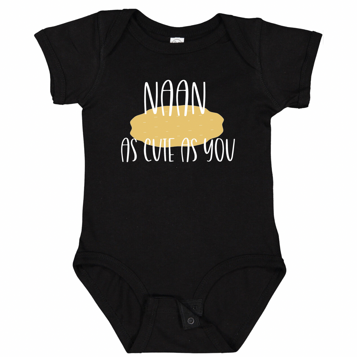 NAAN AS CUTE AS YOU (White Font)- Short Sleeve Onesie