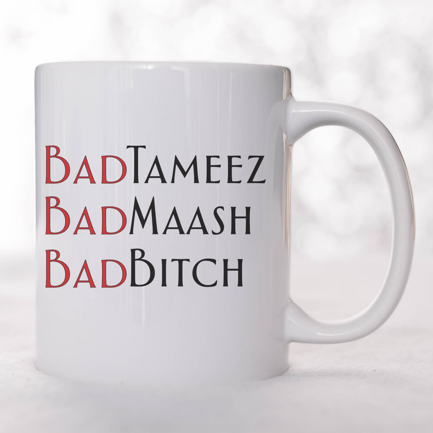 BADTAMEEZ, BADMAASH, BADBITCH