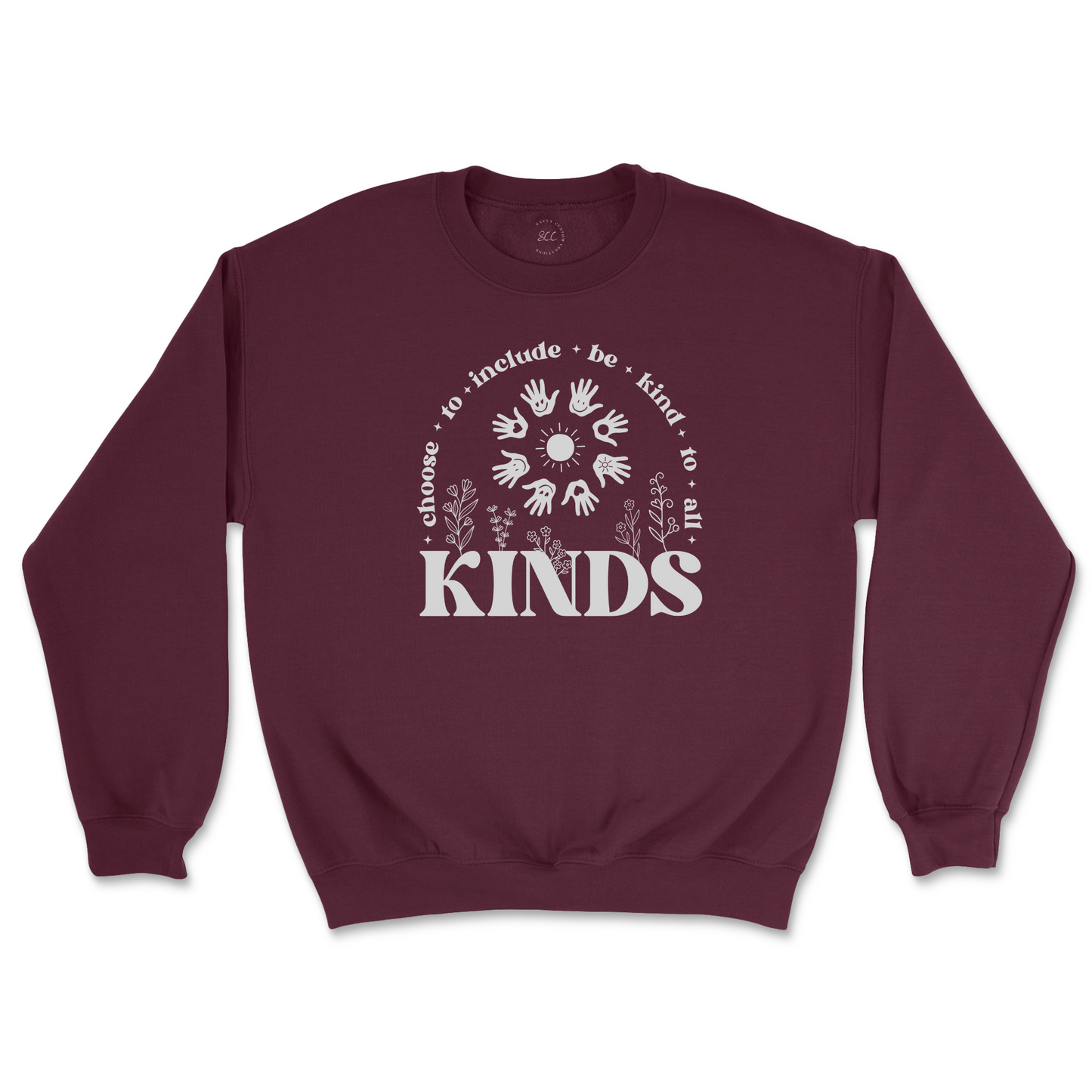 Choose to include, be kind to all KINDS - Unisex Sweatshirt
