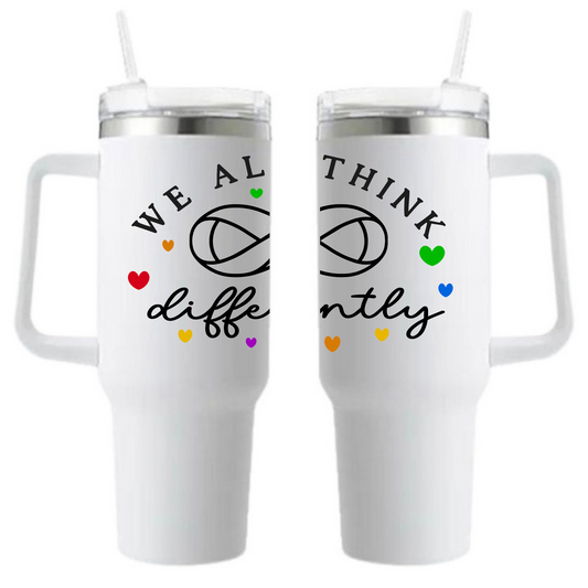 WE ALL THINK DIFFERENTLY - Tumbler - 40 oz