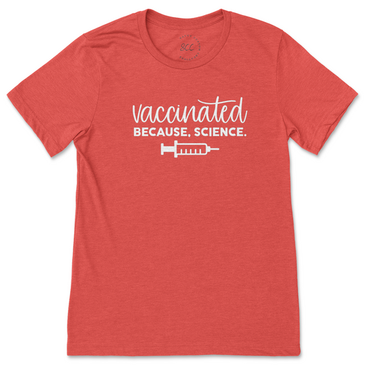 VACCINATED BECAUSE SCIENCE