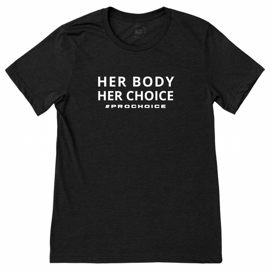 HER BODY HER CHOICE - Unisex Crewneck T-Shirt