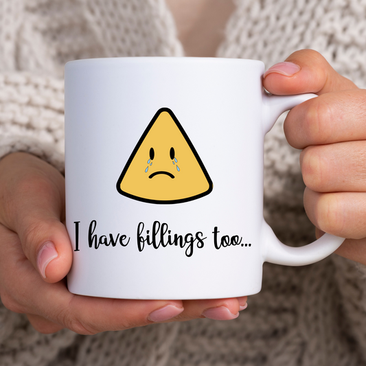 I have fillings too…