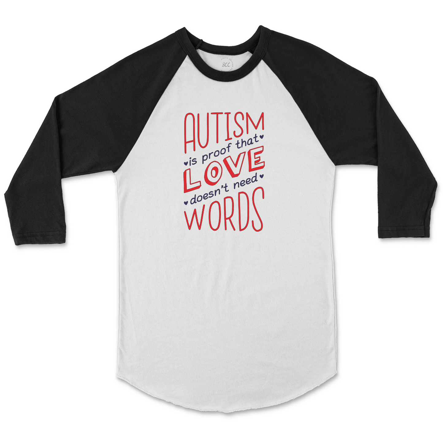 AUTISM IS PROOF THAT LOVE DOESN’T NEED WORDS - Unisex Raglan Baseball T-Shirt