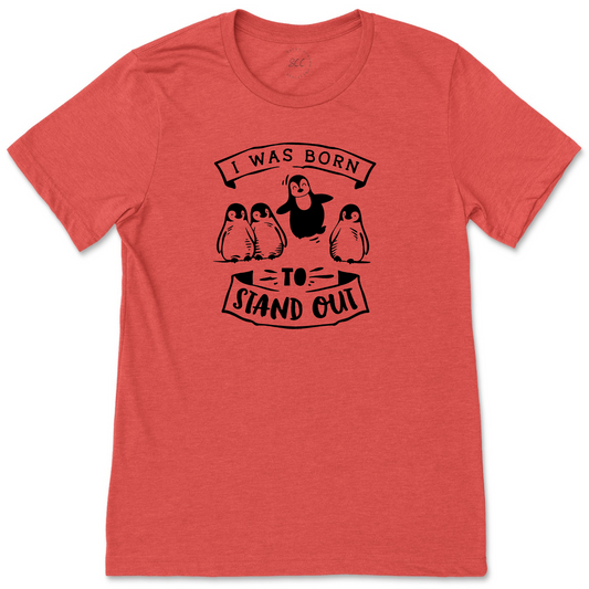 I WAS BORN TO STAND OUT - Unisex Crewneck T-Shirt