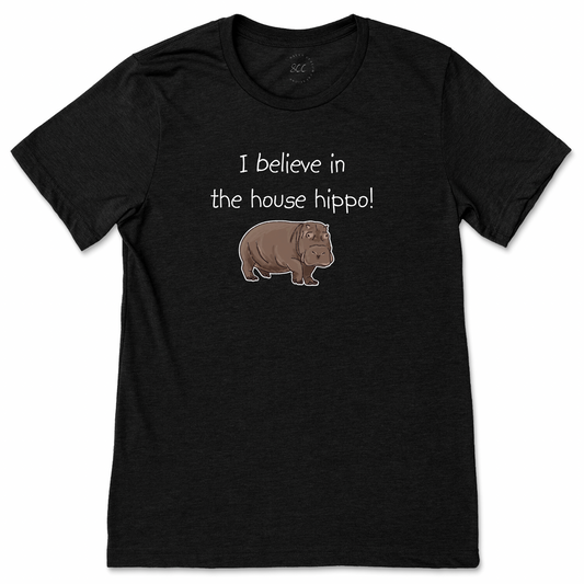 I BELIEVE IN THE HOUSE HIPPO! - Unisex Crewneck T-Shirt