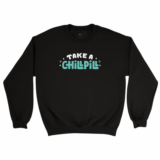 TAKE A CHILL PILL - Unisex Sweatshirt