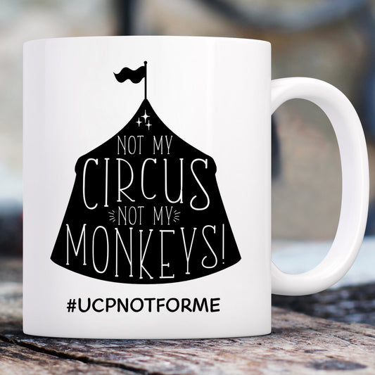 NOT MY CIRCUS NOT MY MONKEYS