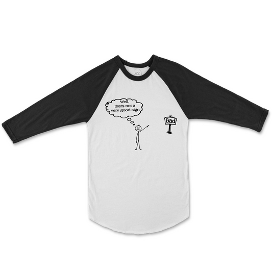 WELL THAT’S NOT A VERY GOOD SIGN - Kids Raglan Baseball T-Shirt