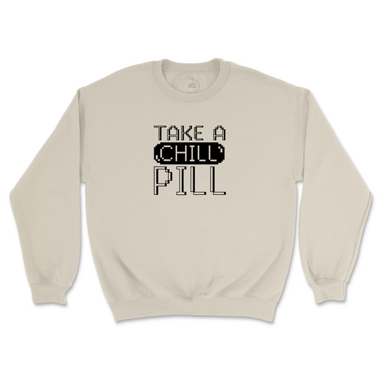 TAKE A CHILL PILL - Unisex Sweatshirt