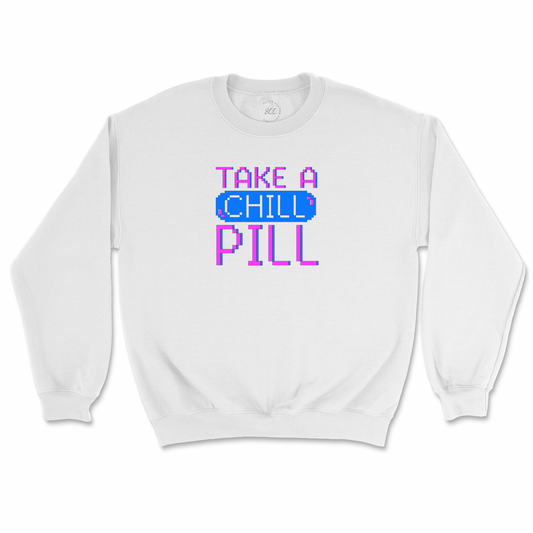 TAKE A CHILL PILL - Unisex Sweatshirt