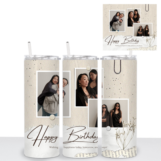 HAPPY BIRTHDAY Tumbler (personalize with pictures) - 20 oz