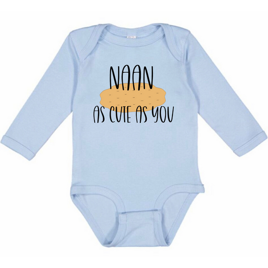 NAAN AS CUTE AS YOU (Black Font) - Long Sleeve Onesie