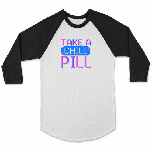 TAKE A CHILL PILL - Unisex Raglan Baseball T-Shirt