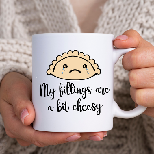 My fillings are a bit cheesy