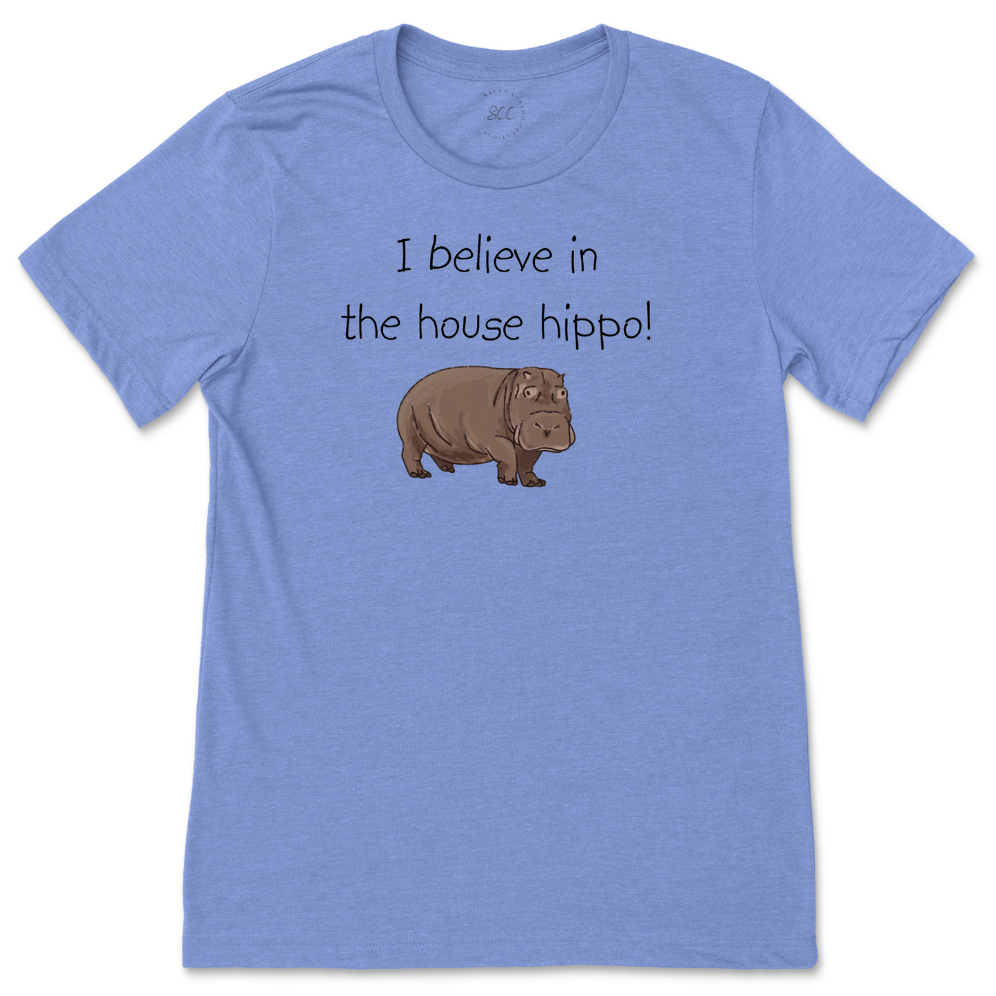 I BELIEVE IN THE HOUSE HIPPO! - Unisex Crewneck T-Shirt