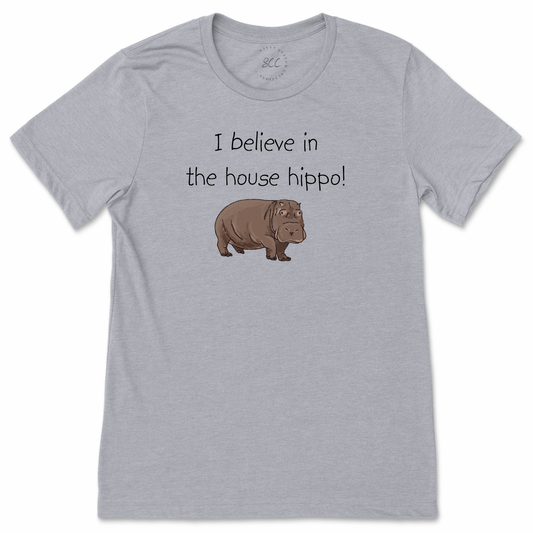 I BELIEVE IN THE HOUSE HIPPO! - Unisex Crewneck T-Shirt