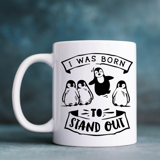 I WAS BORN TO STAND OUT