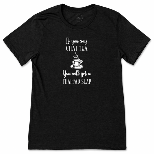 If you say CHAI TEA - Unisex crewneck T-shirt